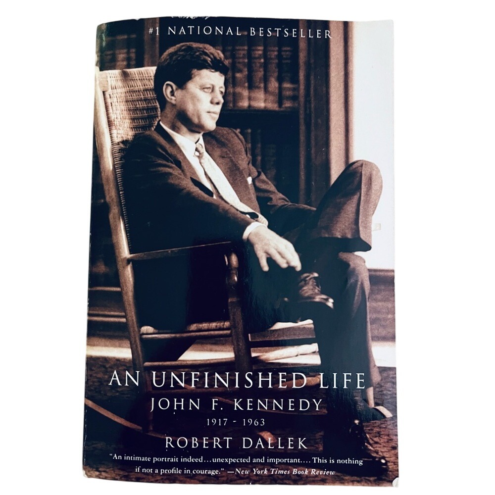 John F‎ Kennedy, An Unfinished Life by Robert Dallek Soft Cover Book